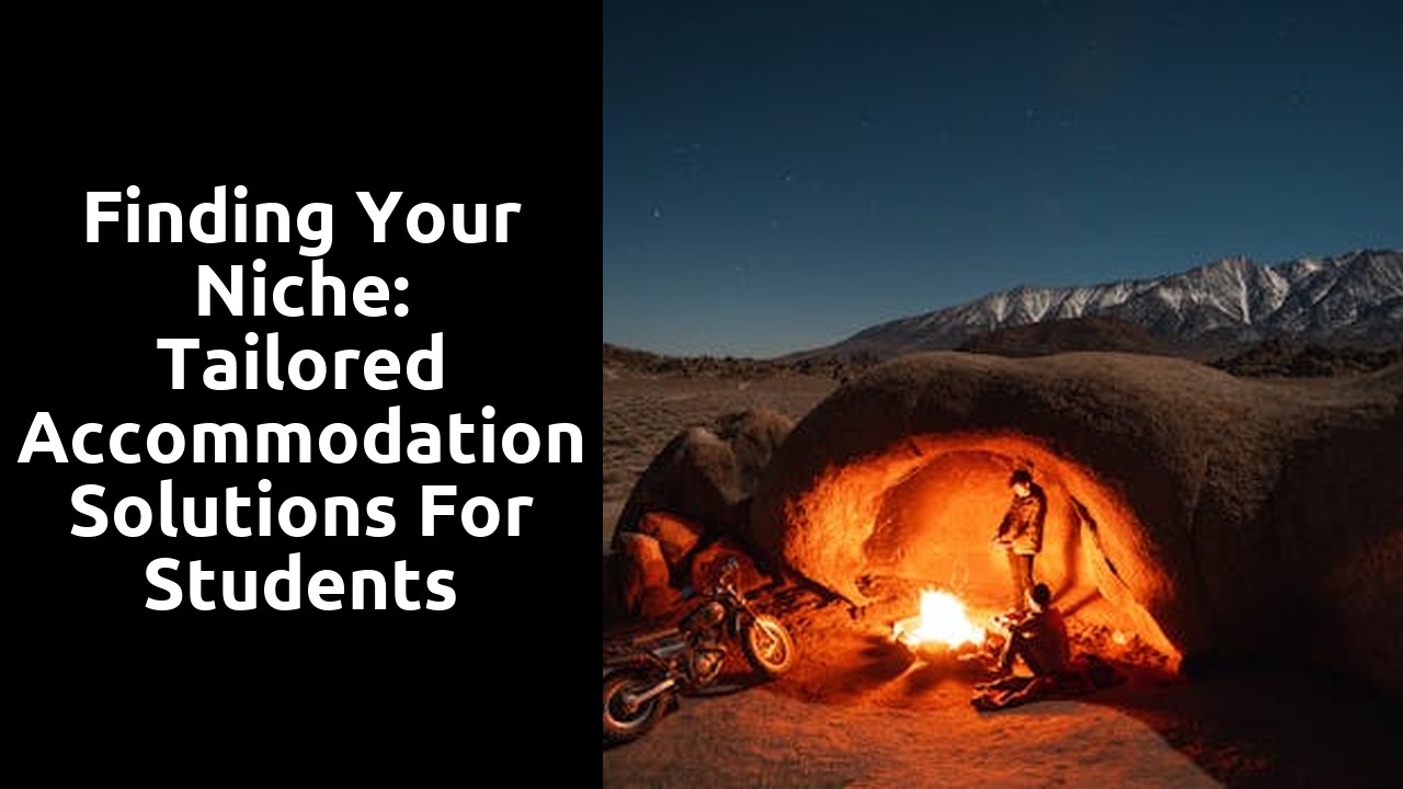 Finding Your Niche: Tailored Accommodation Solutions for Students