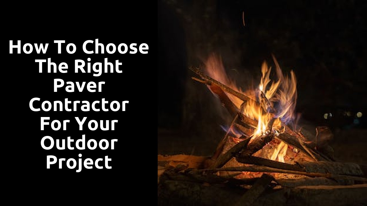 How to Choose the Right Paver Contractor for Your Outdoor Project