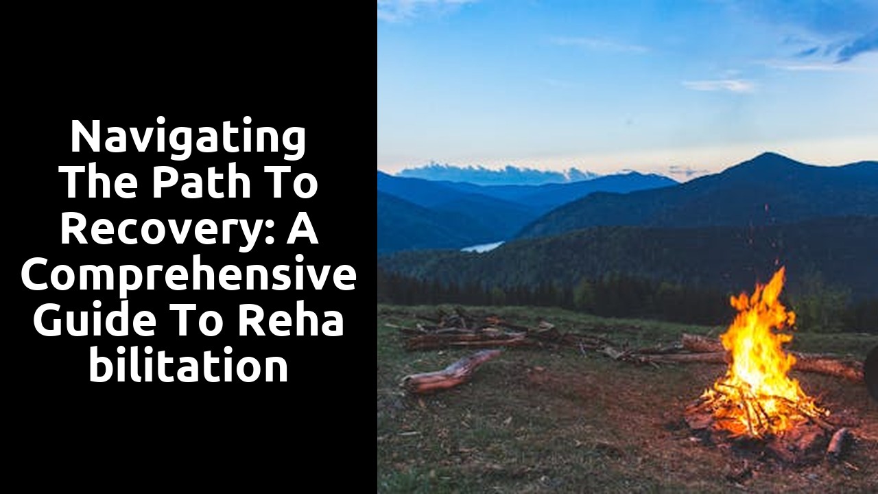 Navigating the Path to Recovery: A Comprehensive Guide to Rehabilitation