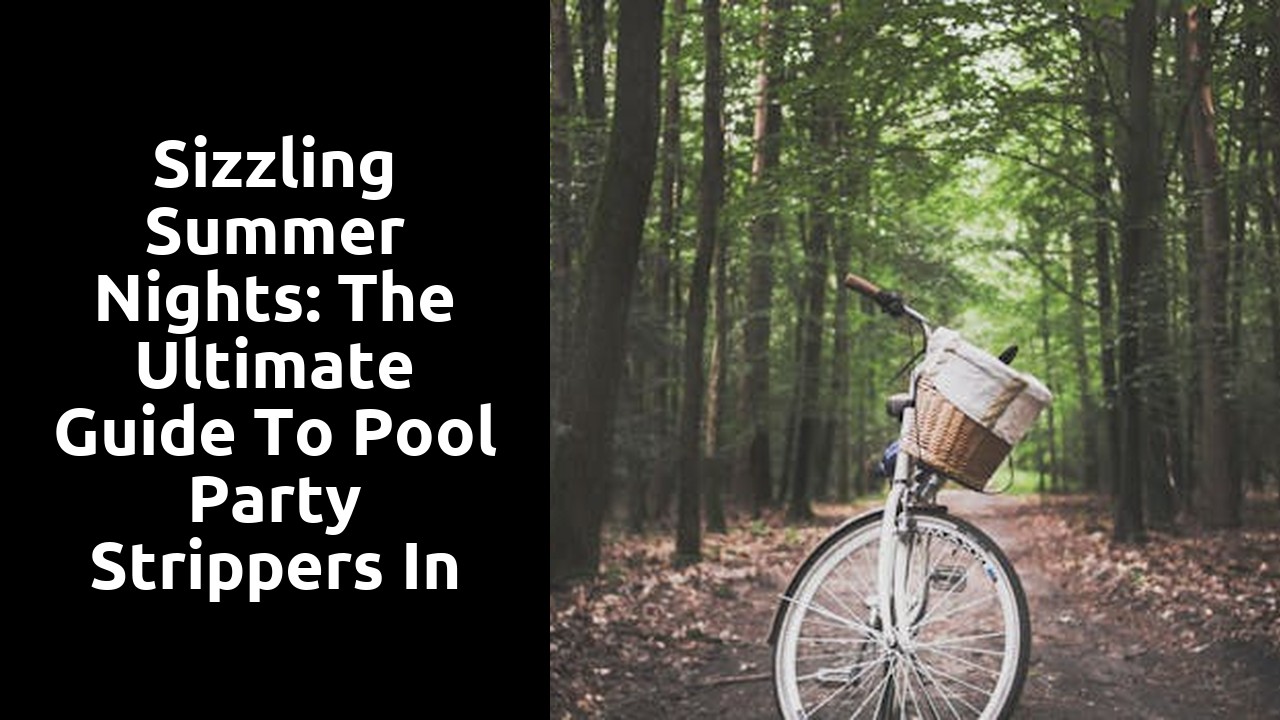 Sizzling Summer Nights: The Ultimate Guide to Pool Party Strippers in Scottsdale